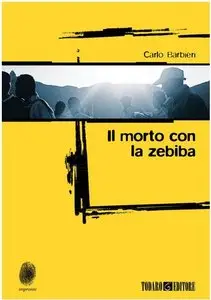 Carlo Barbieri - Il morto con la zebiba