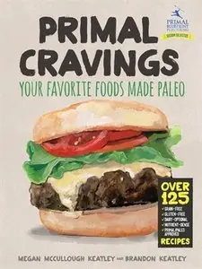 Primal Cravings: Your favorite foods made Paleo (Repost)