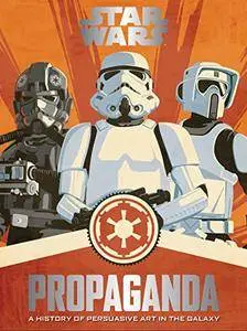 Star Wars Propaganda: A History of Persuasive Art in the Galaxy