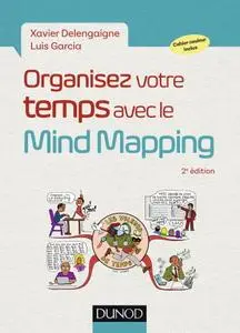 Xavier Delengaigne, Luis Garcia, "Organisez votre temps avec le Mind Mapping"- 2e éd.