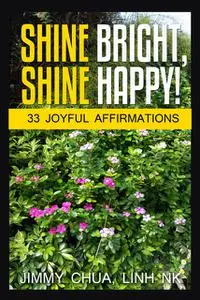 «Shine Bright, Shine Happy» by Jimmy Chua, LINH NK