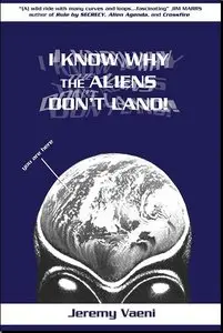 Jeremy Vaeni: I Know Why The Aliens Don't Land!