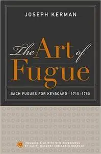 The Art of Fugue: Bach Fugues for Keyboard, 1715-1750