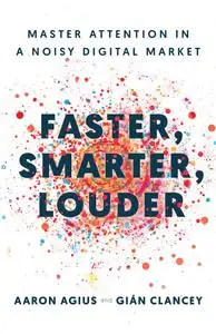 Faster, Smarter, Louder: Master Attention in a Noisy Digital Market