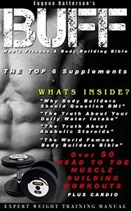 BUFF - Men's Fitness & Body Building Bible: Expert Weight Training Manual