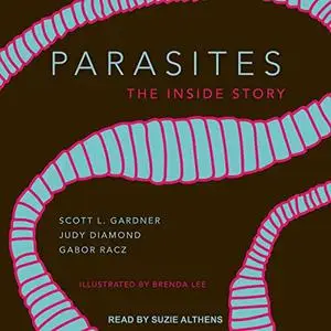 Parasites: The Inside Story [Audiobook]