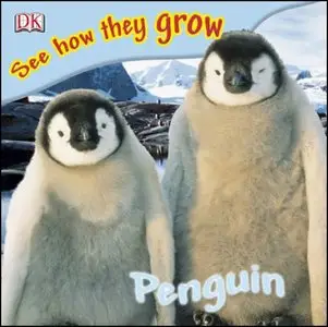 Penguin (See How They Grow) by DK Publishing [Repost]