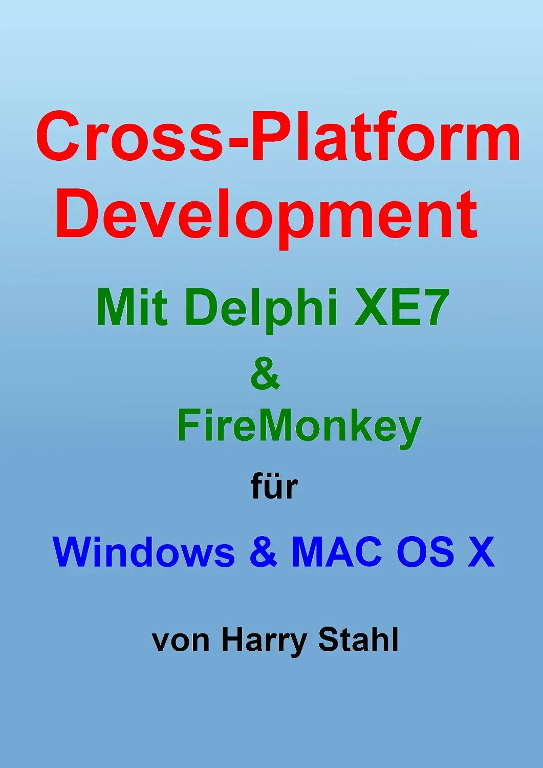 Cross-Platform Development mit Delphi XE7 & Firemonkey für Windows & MAC OS X