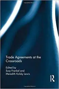Trade Agreements at the Crossroads (Repost)
