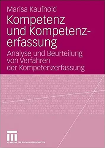 Kompetenz und Kompetenzerfassung: Analyse und Beurteilung von Verfahren der Kompetenzerfassung (Repost)