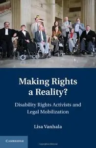 Making Rights a Reality?: Disability Rights Activists and Legal Mobilization