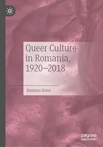 Queer Culture in Romania, 1920–2018
