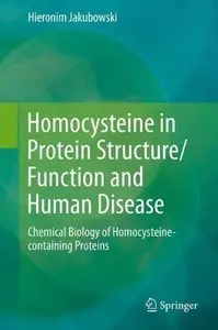 Homocysteine in Protein Structure/Function and Human Disease: Chemical Biology of Homocysteine-containing Proteins (Repost)