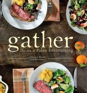 Gather, the Art of Paleo Entertaining (Repost)