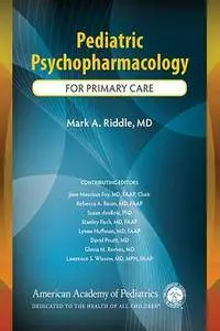 Pediatric Psychopharmacology For Primary Care