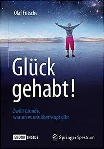 Glück gehabt! Zwölf Gründe, warum es uns überhaupt gibt (Repost)