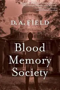 «Blood Memory Society» by D.A. Field