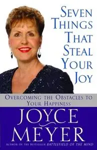 «Seven Things That Steal Your Joy» by Joyce Meyer