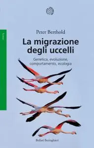 Peter Berthold - La migrazione degli uccelli