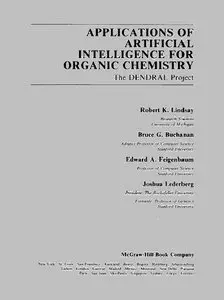 Applications of Artificial Intelligence for Organic Chemistry: The Dendral Project by Robert K. Lindsay