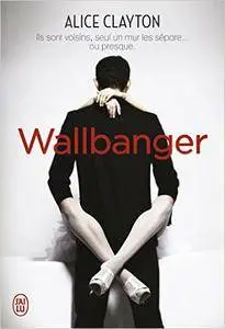 Wallbanger – Alice Clayton