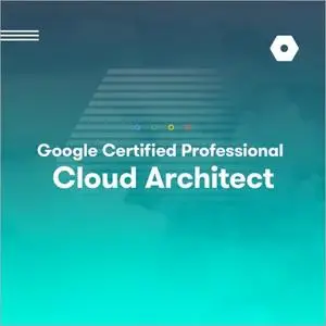Google Certified Professional Cloud Architect 2020