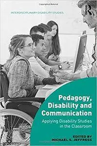 Pedagogy, Disability and Communication: Applying Disability Studies in the Classroom