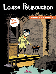 Louise Petibouchon - Tome 1 - Perdreaux Aux Pruneaux