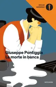 Giuseppe Pontiggia - La morte in banca. Un romanzo breve e sedici racconti