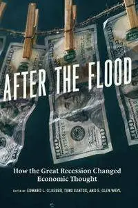 After the Flood : How the Great Recession Changed Economic Thought