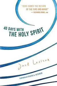 «40 Days with the Holy Spirit» by Jack Levison