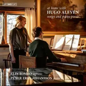 Elin Rombo & Peter Friis Johansson - At Home with Hugo Alfvén: Songs & Piano Pieces (2022) [Official Digital Download 24/96]