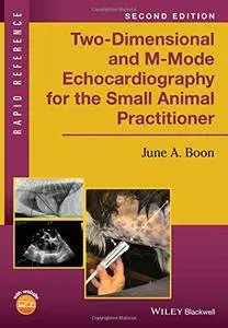 Two-Dimensional and M-Mode Echocardiography for the Small Animal Practitioner, Second Edition