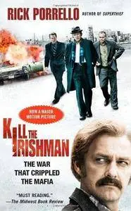 Kill the Irishman : the war that crippled the Mafia