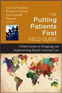 The Putting Patients First Field Guide: Global Lessons in Designing and Implementing Patient-Centered Care