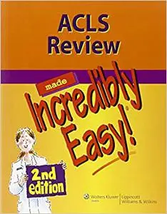 ACLS Review Made Incredibly Easy! (Made Incredibly Easy (Repost)
