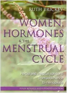 Women, Hormones & the Menstrual Cycle by Ruth Trickey [Repost]