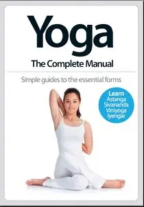 Yoga: The Complete Manual (Simple Guide to the Essential Forms)