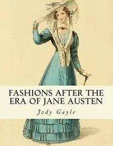 Fashions After the Era of Jane Austen: Ackermann's Repository of Arts 