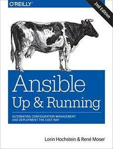 Ansible: Up and Running: Automating Configuration Management and Deployment the Easy Way, 2nd Edition