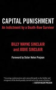 Capital Punishment. An Indictment by a Death-Row Survivor