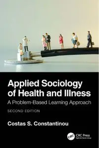 Applied Sociology of Health and Illness: A Problem-Based Learning Approach, 2nd Edition