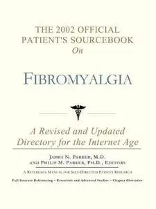 The 2002 Official Patient's Sourcebook on Fibromyalgia