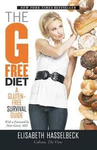 The G-Free Diet: A Gluten-Free Survival Guide