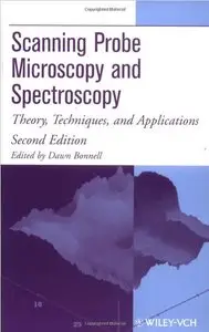 Scanning Probe Microscopy and Spectroscopy: Theory, Techniques, and Applications, 2nd edition