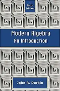 Modern Algebra: An Introduction Ed 6