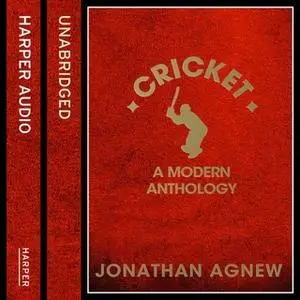 «Cricket: A Modern Anthology» by Jonathan Agnew
