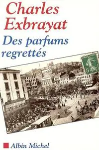 Charles Exbrayat, "Des parfums regrettés"