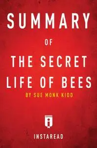 «Summary of The Secret Life of Bees» by Instaread