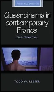 Queer cinema in contemporary France: Five directors